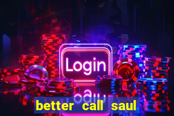 better call saul rede canais